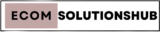 ECOM SOLUTIONS HUB